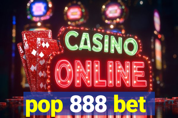 pop 888 bet